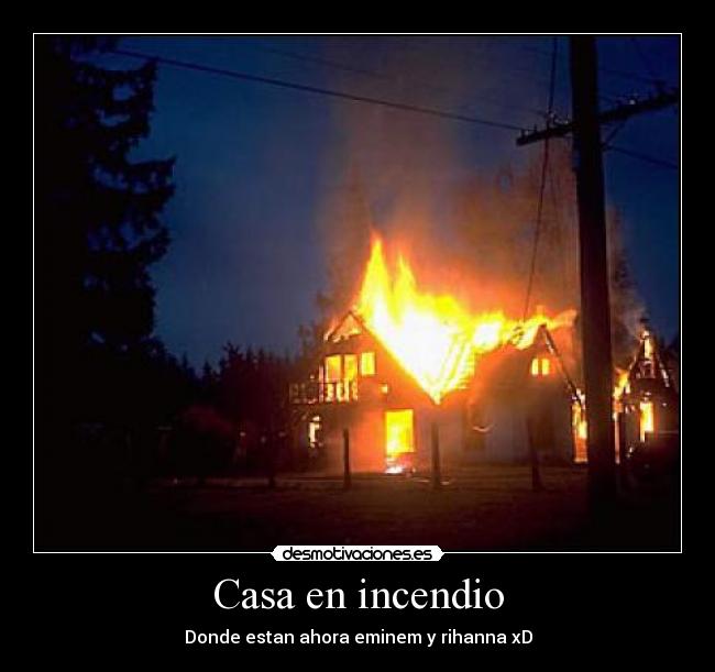 Casa en incendio - 
