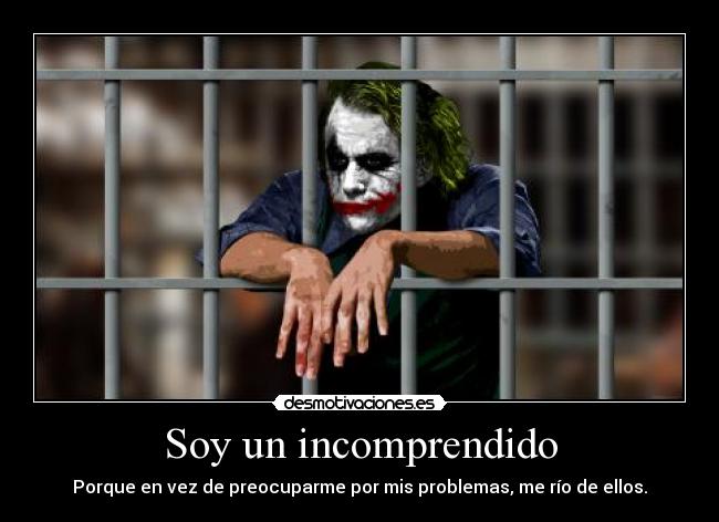 Soy un incomprendido - 