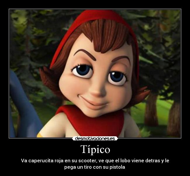 carteles tipico caperucita roja lobo ametralladora pistola muerte terror mierda caca detras pega tiro desmotivaciones
