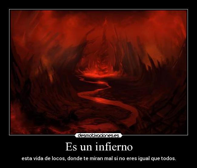 Es un infierno -