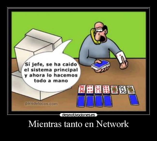 Mientras tanto en Network - 