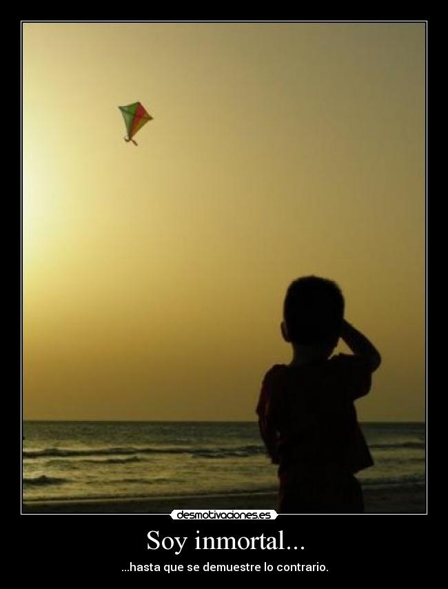 Soy inmortal... - 