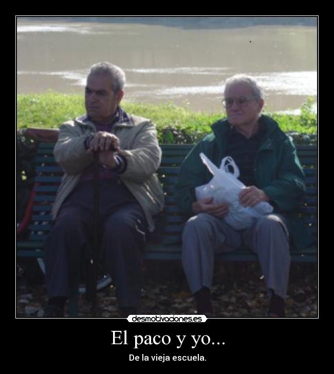 El paco y yo... -