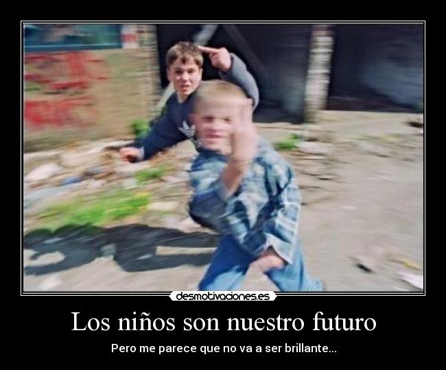 Los niños son nuestro futuro -
