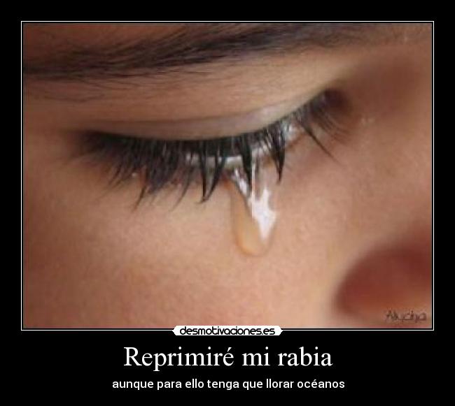Reprimiré mi rabia -