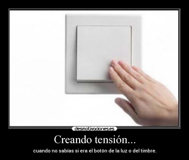 Creando tensión... -