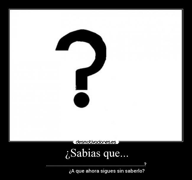 ¿Sabias que... - 