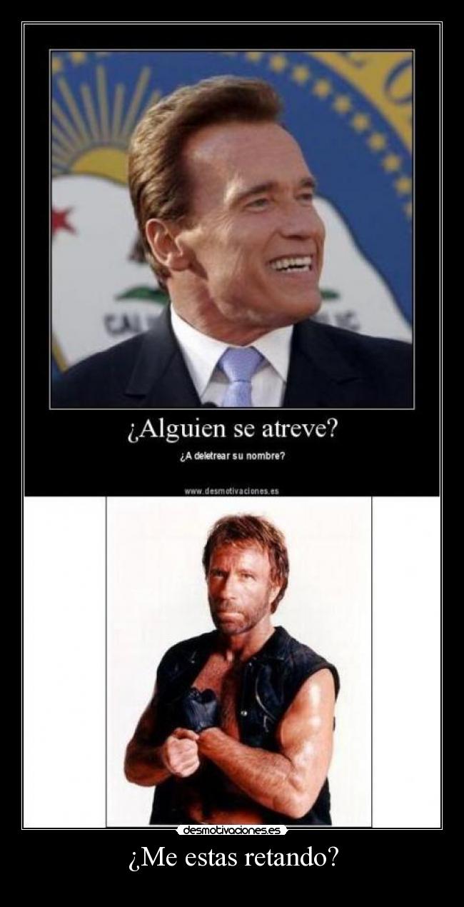 ¿Me estas retando? -