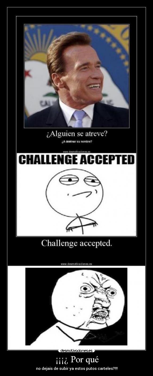 ¡¡¡¿ Por qué - no dejais de subir ya estos putos carteles?!!!