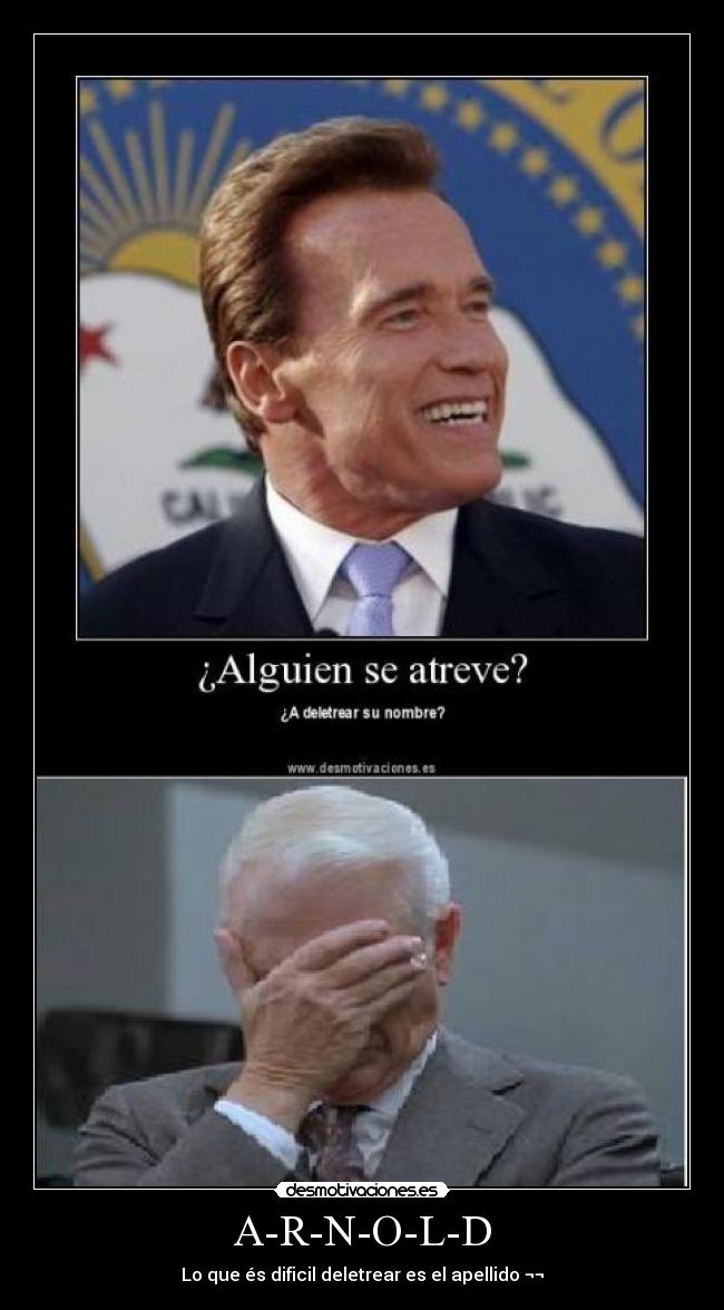 A-R-N-O-L-D - Lo que és dificil deletrear es el apellido ¬¬