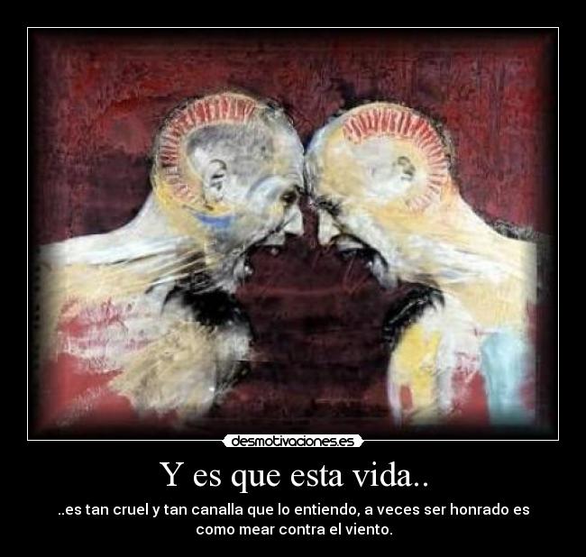 Y es que esta vida.. -