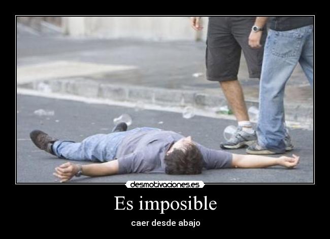 Es imposible -