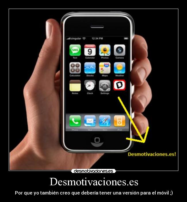 Desmotivaciones.es - Por que yo también creo que debería tener una versión para el móvil ;)