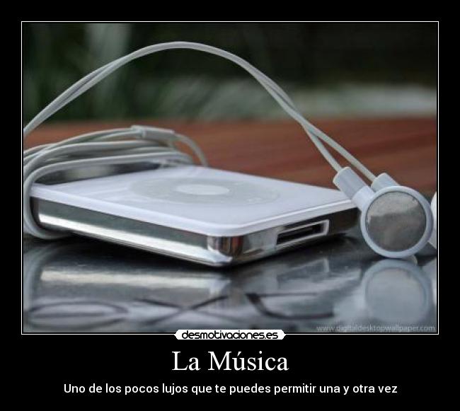 La Música - Uno de los pocos lujos que te puedes permitir una y otra vez