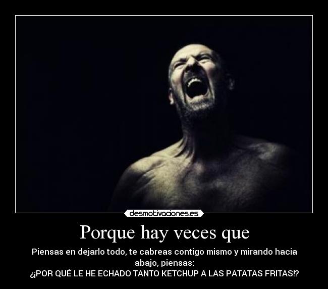 Porque hay veces que - 