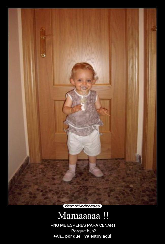 Mamaaaaa !! -
