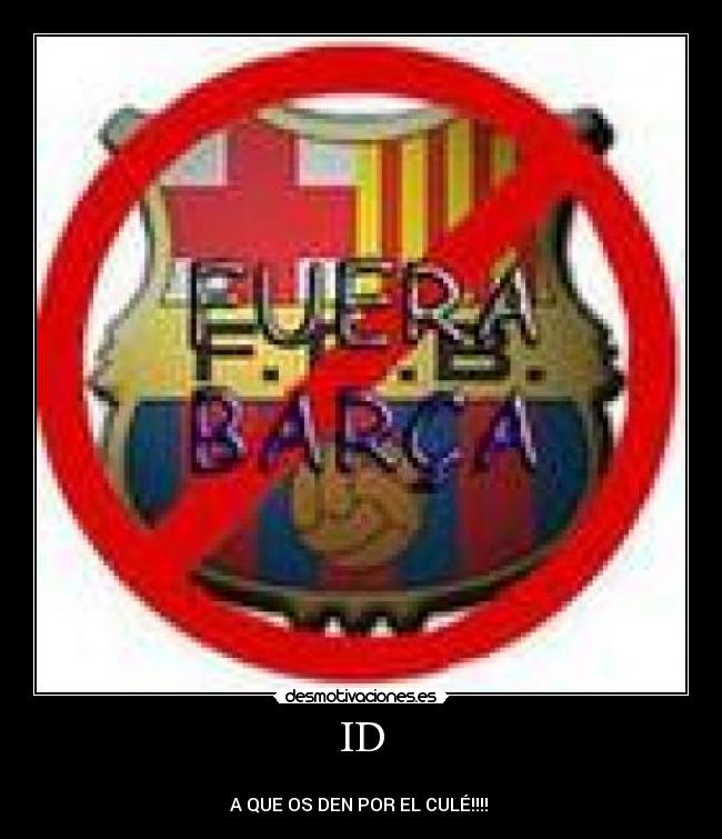 ID -
A QUE OS DEN POR EL CULÉ!!!!