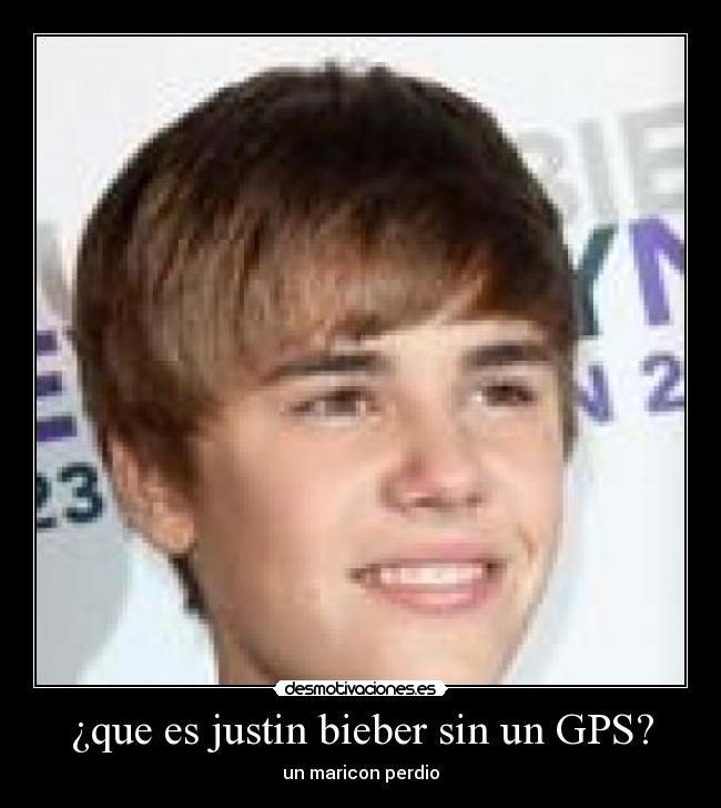 ¿que es justin bieber sin un GPS? - 