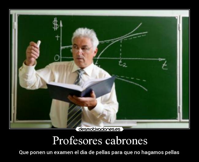 Profesores cabrones -