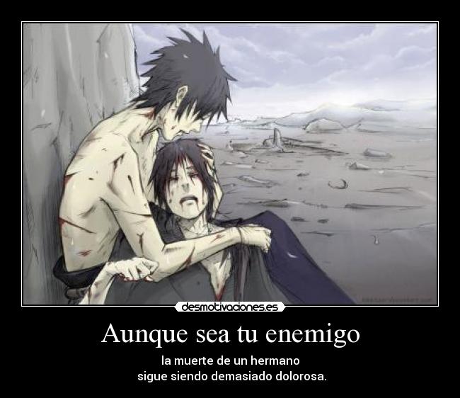 carteles enemigo sasuke naruto itachi anime manga muerte desmotivaciones