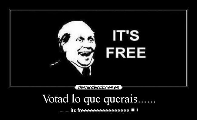 Votad lo que querais...... - 