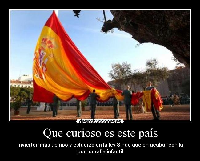 Que curioso es este país - Invierten más tiempo y esfuerzo en la ley Sinde que en acabar con la
pornografía infantil