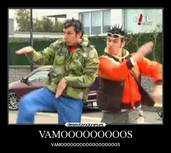 VAMOOOOOOOOOS - 