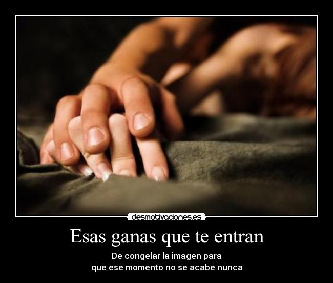 Esas ganas que te entran - 