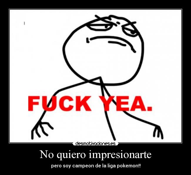 No quiero impresionarte -