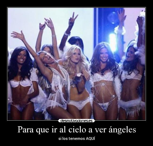 Para que ir al cielo a ver ángeles - 