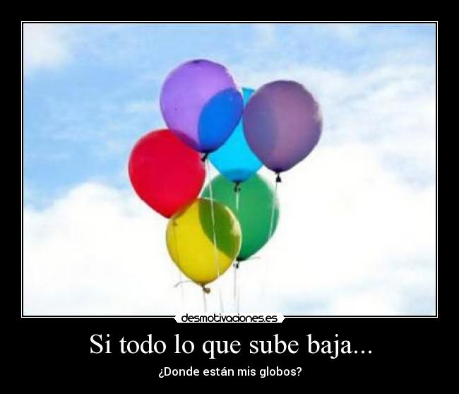 Si todo lo que sube baja... -