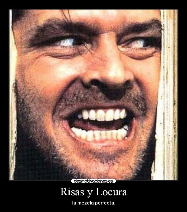 carteles locura risas locura mezcla perfecta jack nicholson desmotivaciones