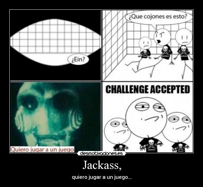 Jackass, -