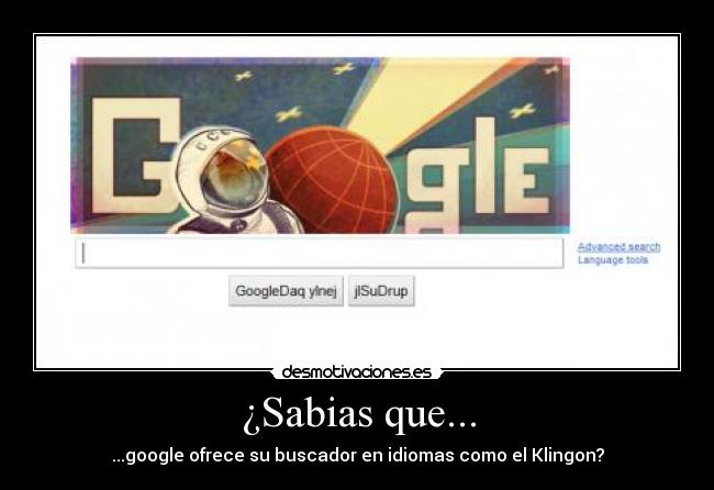 ¿Sabias que... - ...google ofrece su buscador en idiomas como el Klingon?