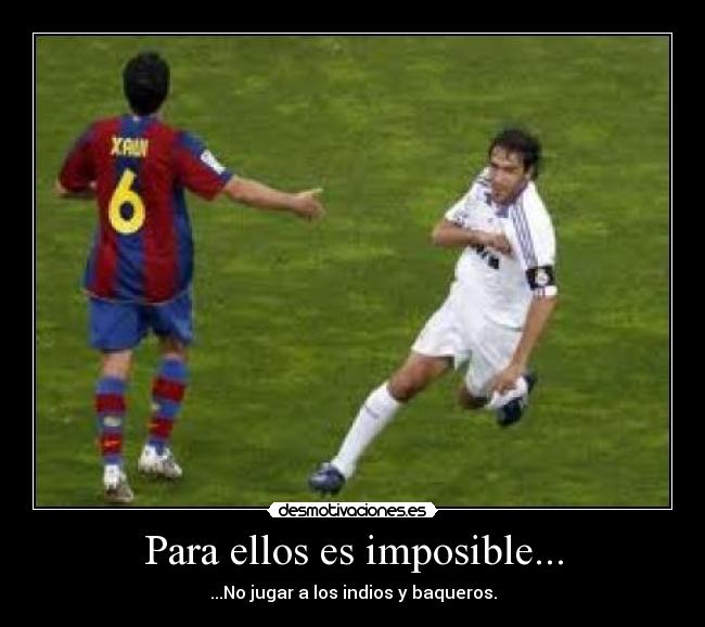 Para ellos es imposible... - 