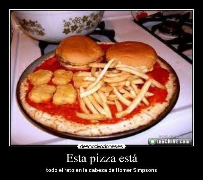 Esta pizza está - todo el rato en la cabeza de Homer Simpsons