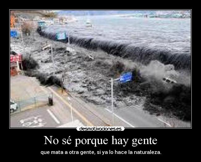 No sé porque hay gente -