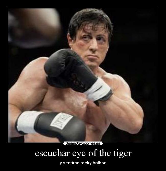 escuchar eye of the tiger - y sentirse rocky balboa