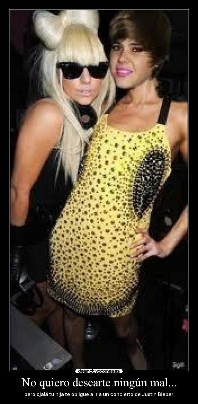 No quiero desearte ningún mal... -