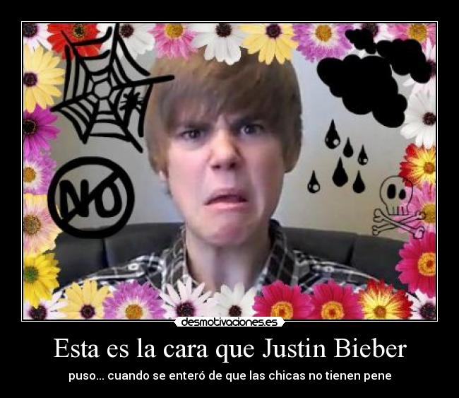 Esta es la cara que Justin Bieber -