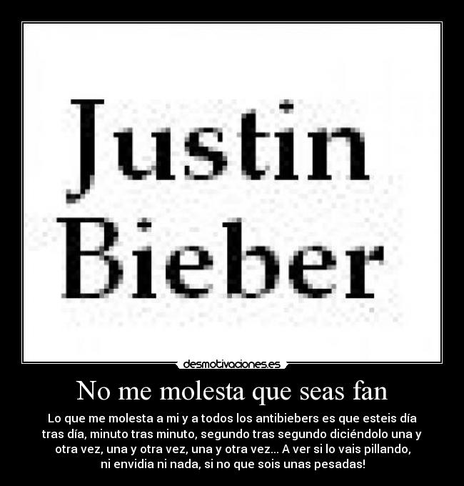 No me molesta que seas fan -