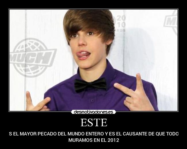 ESTE - ES EL MAYOR PECADO DEL MUNDO ENTERO Y ES EL CAUSANTE DE QUE TODOS
MURAMOS EN EL 2012
