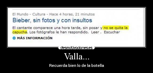 Valla... - Recuerda bien lo de la botella