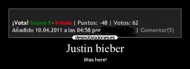 Justin bieber - Was here!