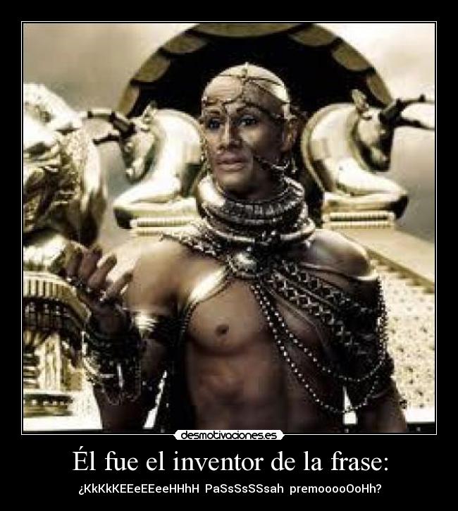 Él fue el inventor de la frase: -