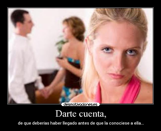 Darte cuenta, - 