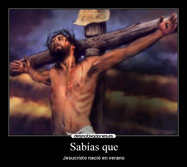 Sabías que - Jesucristo nació en verano