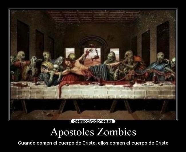 carteles cristo ultima cena apostoles zombies jesus desmotivaciones principal positivo cola dios religion desmotivaciones