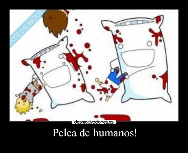 Pelea de humanos! -