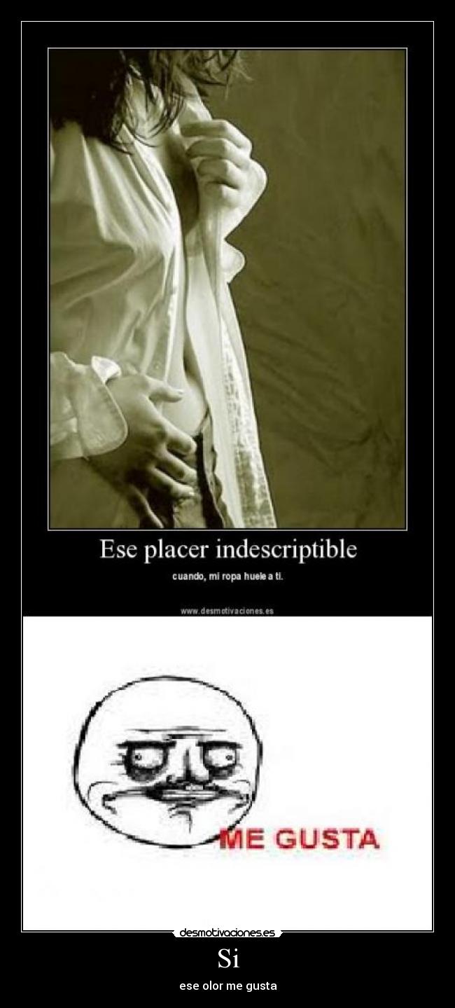 Si - ese olor me gusta